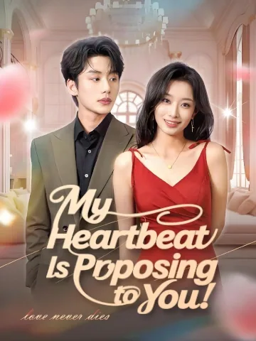 My Heartbeat Is Proposing to You