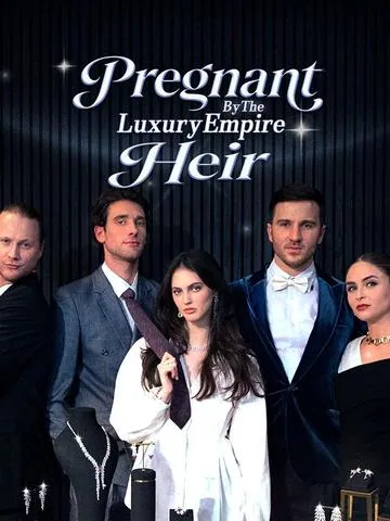 Pregnant By The Luxury Empire Heir DramaBox