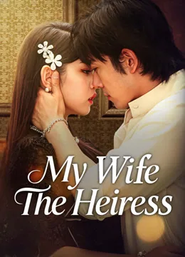 My Wife The Heiress