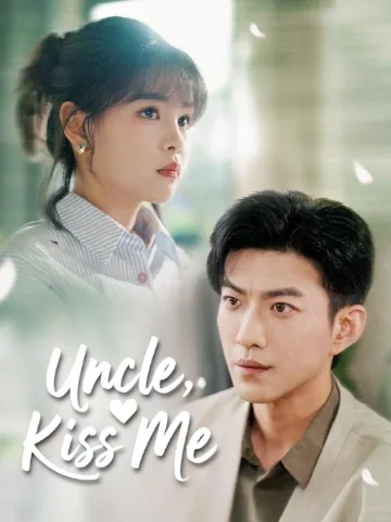 Uncle, Kiss Me