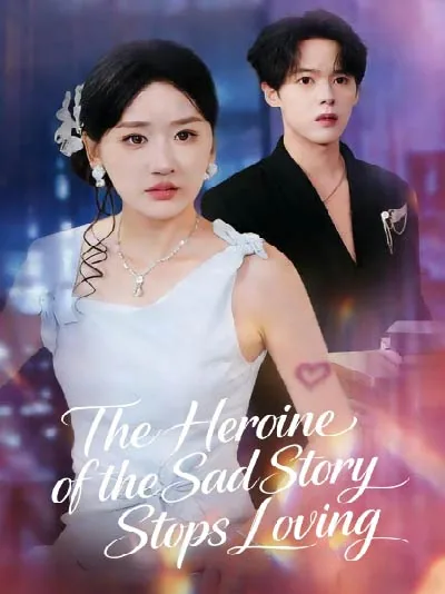 The Heroine of the Sad Story Stops Loving