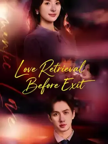 Love Retrieval Before Exit