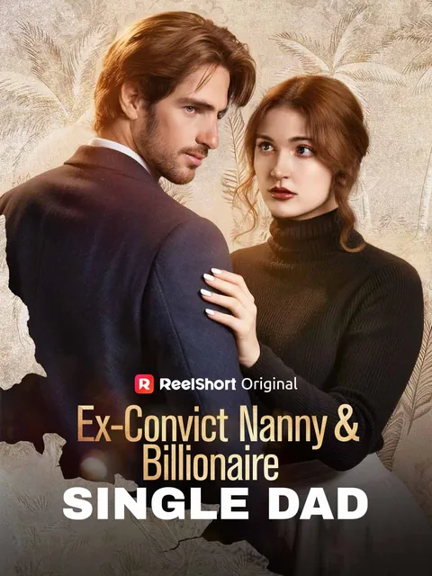 Ex-Convict Nanny and Billionaire Single Dad