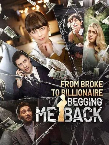 From Broke to Billionaire: Begging Me Back