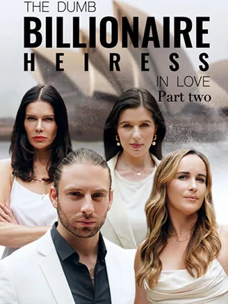 The Dumb Billionaire Heiress In Love Part II StardustTV
