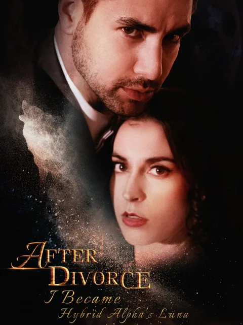 After Divorce: I Become Hybrid Alpha's Luna KalosTV