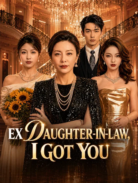 Ex Daughter-in-Law, I Got You