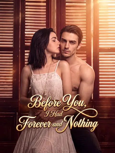 Before You, I Had Forever and Nothing