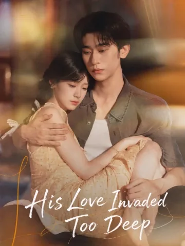 His Love Invaded Too Deep