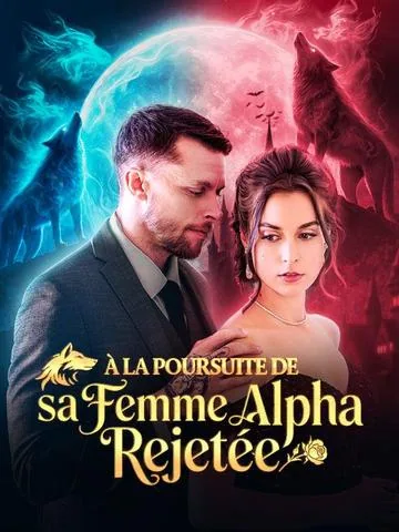 Chasing His Rejected Alpha Wife