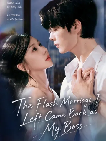 The Flash Marriage I Left Came Back as My Boss