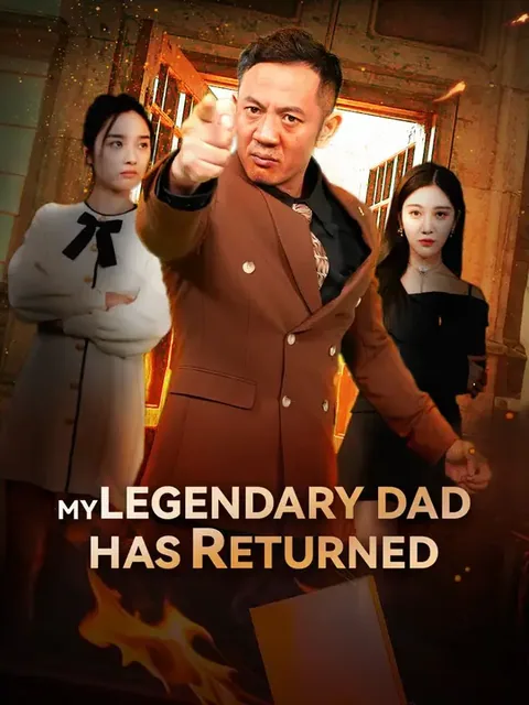 My Legendary Dad Returns NetShort