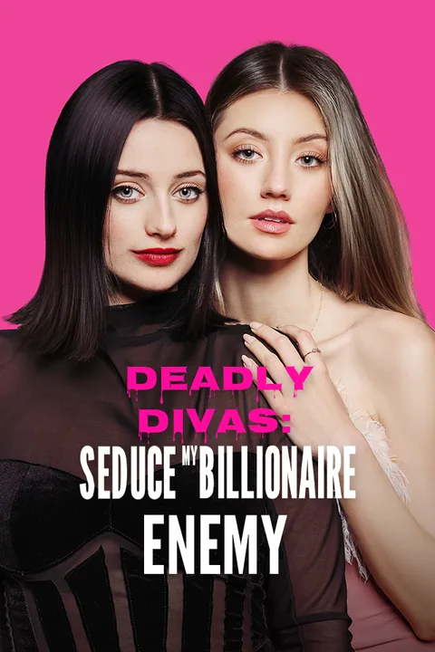 Deadly Divas: Seduce my Billionaire Enemy Vigloo