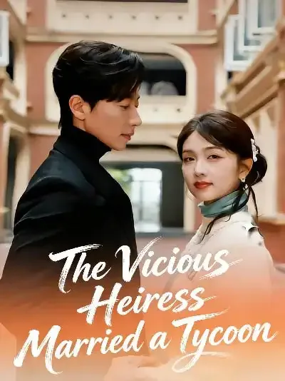 The Vicious Heiress Married a Tycoon
