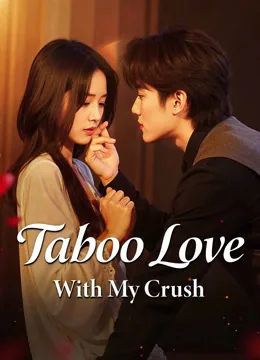 Taboo Love With My Crush