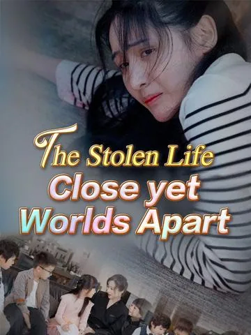 The Stolen Life: Close yet Worlds Apart