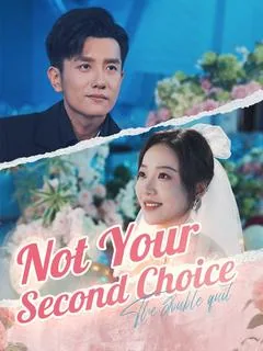 Not Your Second Choice