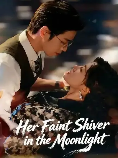 Her Faint Shiver in the Moonlight