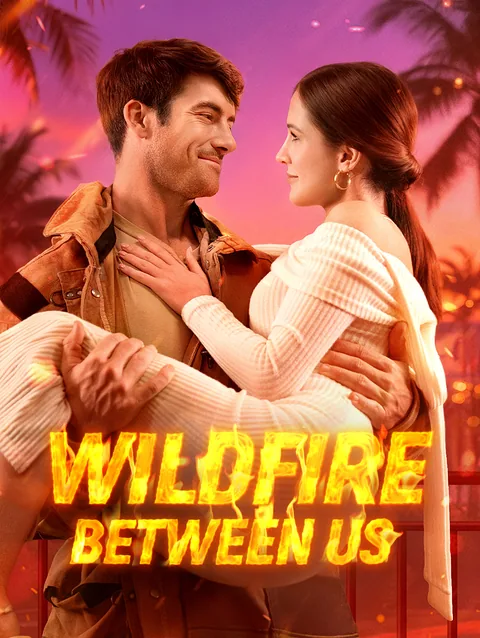Wildfire Between Us DramaWave