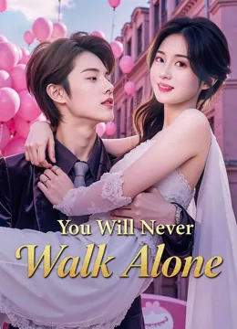 You Will Never Walk Alone