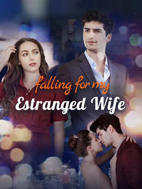 Falling For My Estranged Wife DramaWave