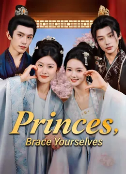 Princes, Brace Yourselves