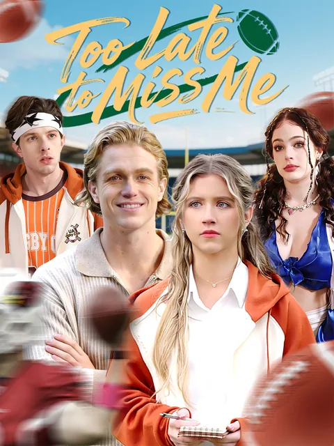 Too Late to Miss Me GoodShort