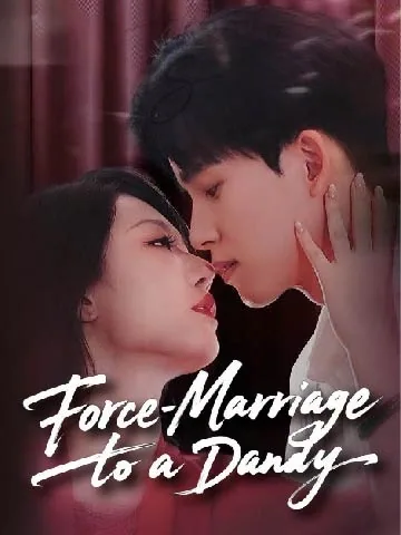 Force-Marriage to a Dandy