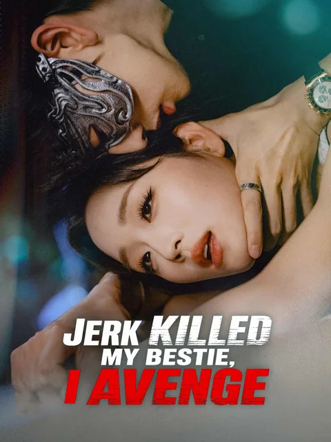 Jerk Killed My Bestie, I Avenge