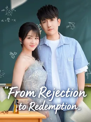 From Rejection to Redemption