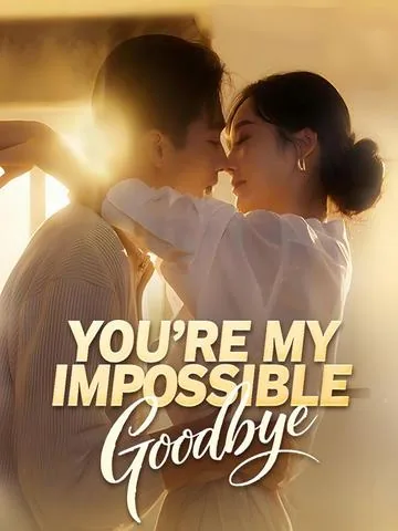 You're My Impossible Goodbye