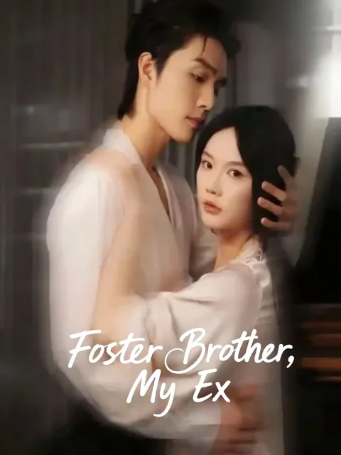 Foster Brother, My Ex